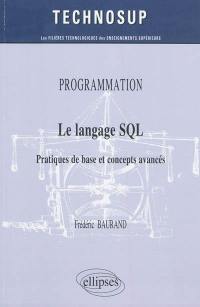 Programmation : le langage SQL : pratiques de base et concepts avancés