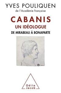Cabanis, un idéologue : de Mirabeau à Bonaparte