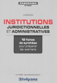 Institutions juridictionnelles et administratives : 12 fiches de synthèse pour préparer les examens