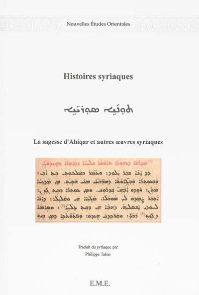 Histoires syriaques : la sagesse d'Ahiqar et autres oeuvres syriaques