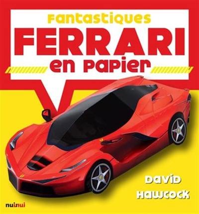 Fantastiques Ferrari en papier