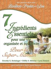 7 ingrédients essentiels pour une vie organisée et équilibrée pour la Super Maman