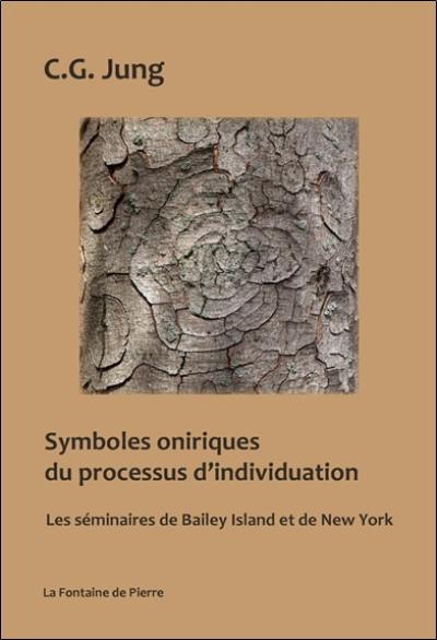 Symboles oniriques du processus d'individuation : les séminaires de Bailey Island et de New York