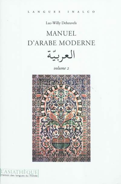 Manuel d'arabe moderne. Vol. 2