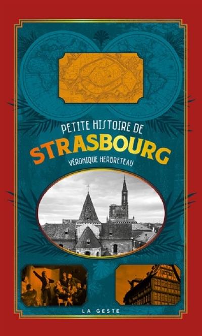 Petite histoire de Strasbourg : Strasbourg, ville de et des carrefours
