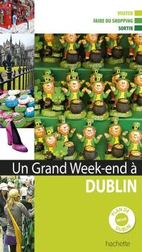 Un grand week-end à Dublin