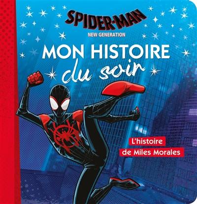 Spider-Man : new generation : l'histoire de Miles Morales