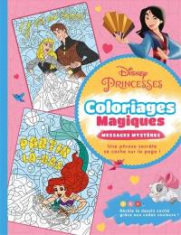 Disney princesses : coloriages magiques : messages mystères