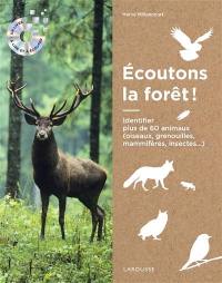 Ecoutons la forêt ! : identifiez plus de 60 animaux (oiseaux, grenouilles, mammifères, insectes...)