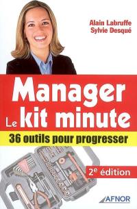 Manager, le kit minute : 36 outils pour progresser