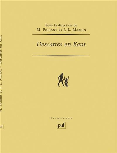 Descartes en Kant : actes du congrès international, Paris, 3-5 juin, Lecce, 11-13 novembre