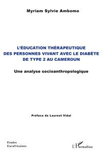 L'éducation thérapeutique des personnes vivant avec le diabète de type 2 au Cameroun : une analyse socioanthropologique
