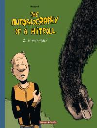 The autobiography of a Mitroll. Vol. 2. Is dad a troll ?