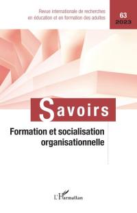 Savoirs, n° 63. Formation et socialisation organisationnelle