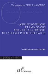 Analyse systémique et axiologique appliquée à la pratique de la philosophie de l'éducation