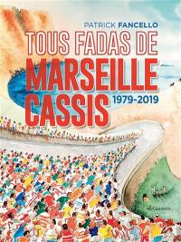 Tous fadas de Marseille-Cassis : 1979-2019