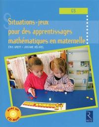 Situations-jeux pour les apprentissages mathématiques en maternelle, GS