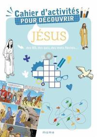 Cahier d'activités pour découvrir Jésus : des BD, des quiz, des mots fléchés...