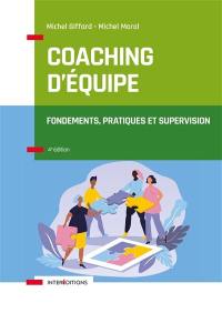 Coaching d'équipe : fondements, pratiques et supervision
