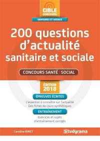 200 questions d'actualité sanitaire et sociale : concours santé, social : épreuves écrites, entraînement