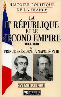 La IIe République et le second Empire 1848-1870 : du prince président à Napoléon III
