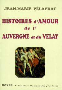 Histoires d'amour de l'Auvergne et du Velay