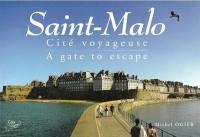 Saint-Malo : cité voyageuse. Saint-Malo : a gate to escape