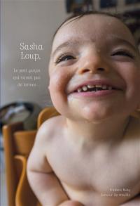 Sasha Loup, le petit garçon qui n'avait pas de larmes...