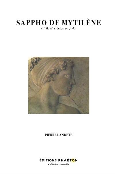 SAPPHO DE MYTILENE : VIIe & VIe siècles av. J.-C.