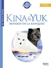 Kina & Yuk : renards de la banquise : le roman du film