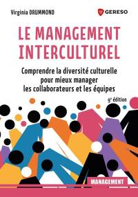 Le management interculturel : comprendre la diversité culturelle pour mieux manager les collaborateurs et les équipes
