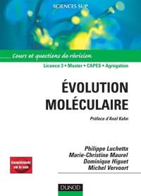 Evolution moléculaire : cours et questions de révision : licence 3, master, capes, agrégation