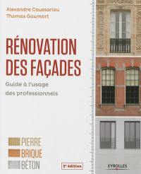 Rénovation des façades : guide à l'usage des professionnels : pierre, brique, béton