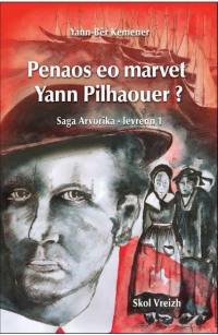 Saga arvorika. Vol. 1. Penaos eo marvet Yann Pilhaouer ? : romant
