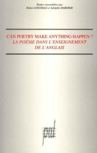 Can poetry make anything happen ? : la poésie dans l'enseignement de l'anglais