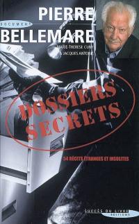 Dossiers secrets : 54 histoires étranges et insolites