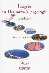 Progrès en dermato-allergologie : La Baule 2014