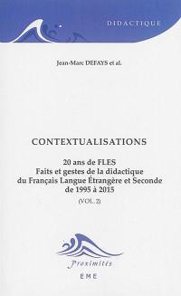 20 ans de FLES, faits et gestes de la didactique du français langue étrangère et seconde, de 1995 à 2015. Vol. 2. Contextualisations