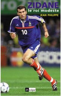 Zidane, le roi modeste