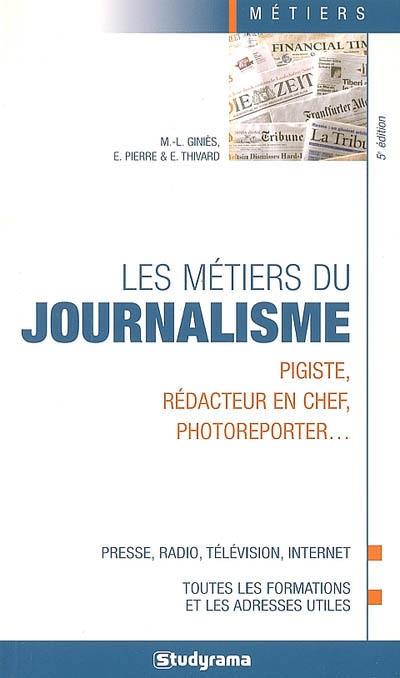 Les métiers du journalisme : pigiste, rédacteur en chef, photoreporter...
