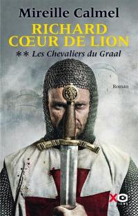 Richard Coeur de Lion. Vol. 2. Les chevaliers du Graal