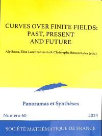 Panoramas et synthèses, n° 60. Curves over finite fields : past, present and future