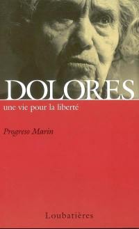 Dolores, une vie pour la liberté