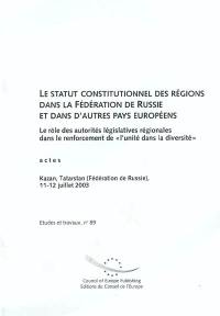 Le statut constitutionnel des régions dans la Fédération de Russie et dans d'autres pays européens : le rôle des autorités législatives régionales dans le renforcement de l'unité dans la diversité