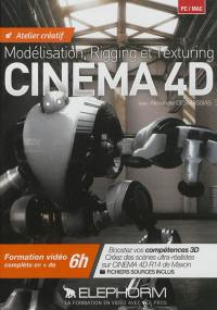 Cinema 4D : modélisation, rigging et texturing : atelier créatif