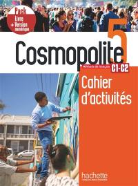 Cosmopolite 5, méthode de français, C1-C2 : cahier d'activités : pack livre + version numérique