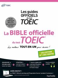La bible officielle du test TOEIC : les guides officiels du test TOEIC : le meilleur tout-en-un pour réussir !