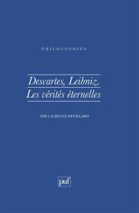 Descartes, Leibniz, les vérités éternelles