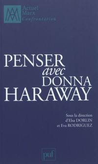 Penser avec Donna Haraway