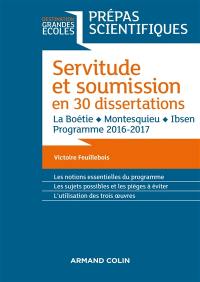 Servitude et soumission en 30 dissertations : La Boétie, Montesquieu, Ibsen : programme 2016-2017